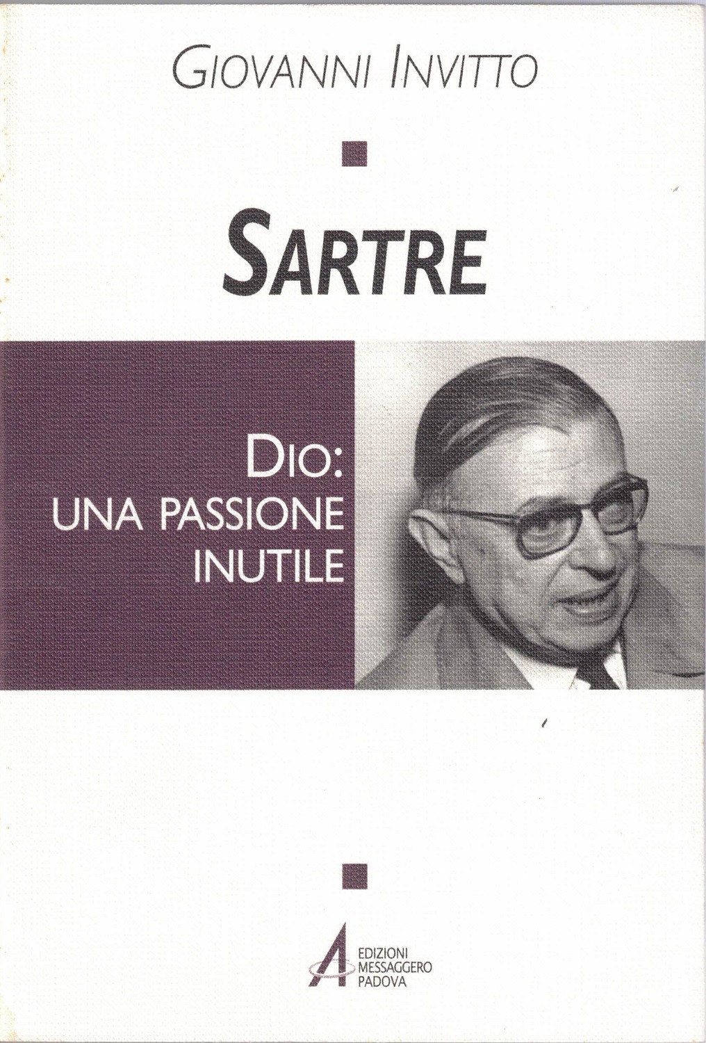 Invitto, Sartre. Dio: una passione inutile