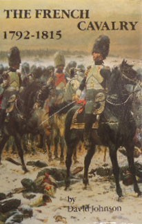 Johnson, The French cavalry 1792-1815