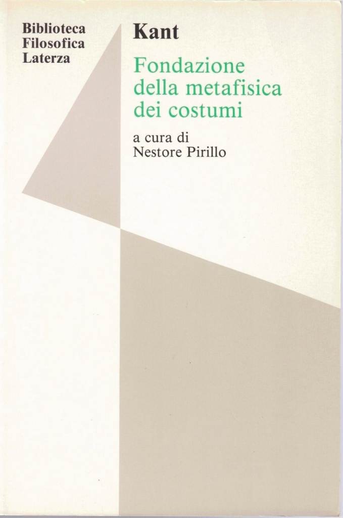 Kant, Fondazione della metafisica dei costumi, a cura di N. …