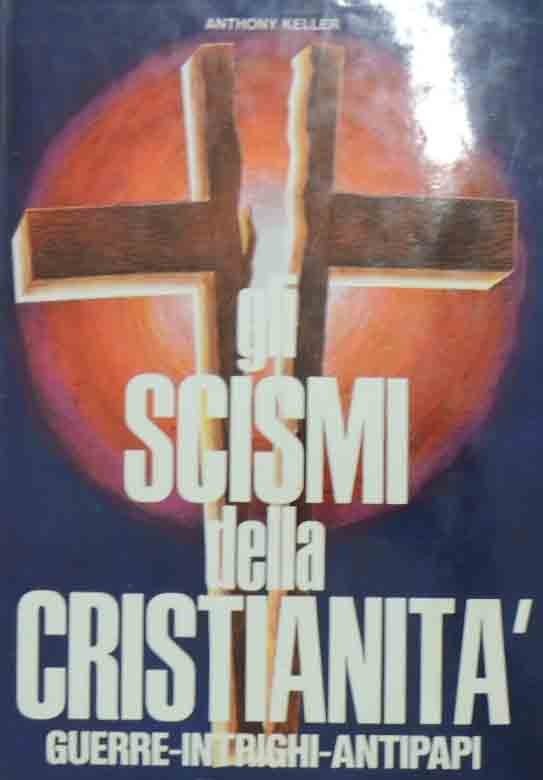 Keller, Gli scismi della cristianità. Guerre, intrighi, antipapi