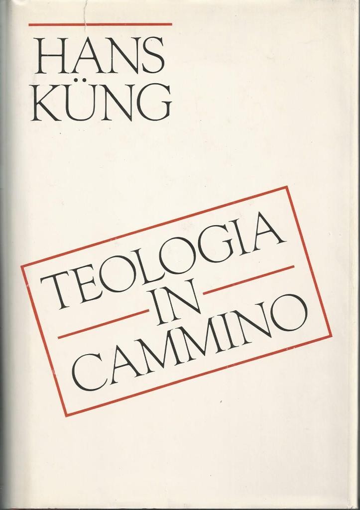 Kung, Teologia in cammino. Un’autobiografia spirituale