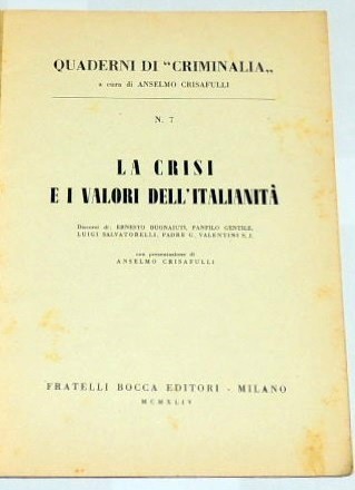 La crisi e i valori dell'italianità. Discorsi di: Ernesto Bonaiuti, …