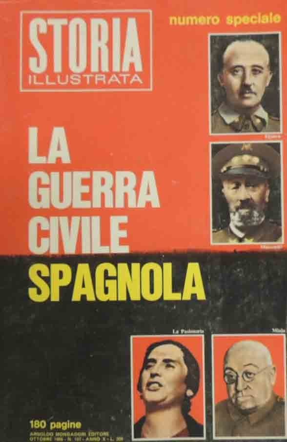 La guerra civile spagnola, Storia Illustrata, a. X, n. 107, …