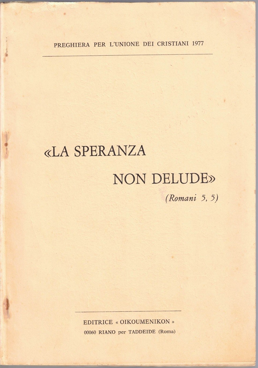 La speranza non delude. Preghiera per l’unione dei cristiani 1977