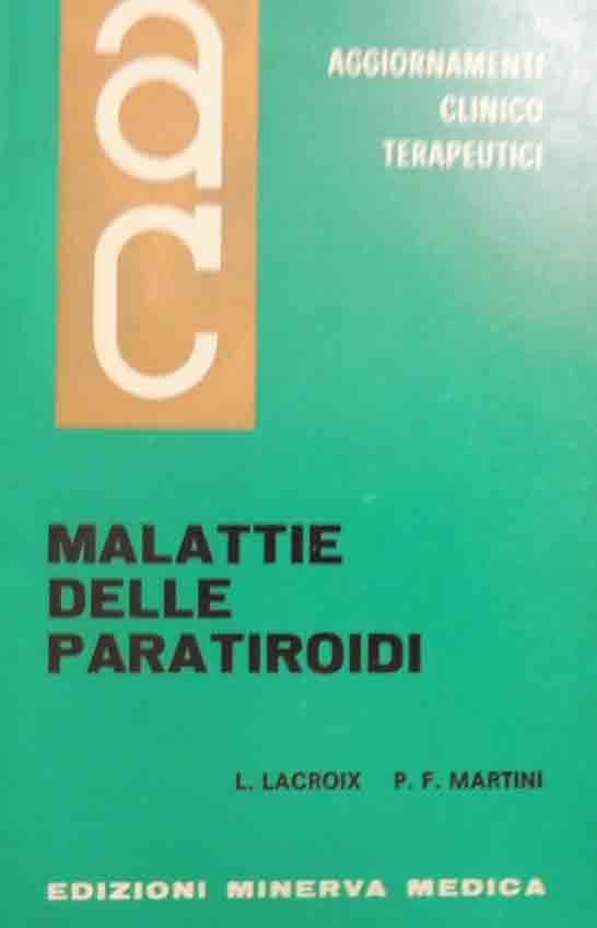 Lacroix, Martini, Malattie delle paratiroidi, Aggiornamenti Clinicoterapeutici, vol. IX, n. …