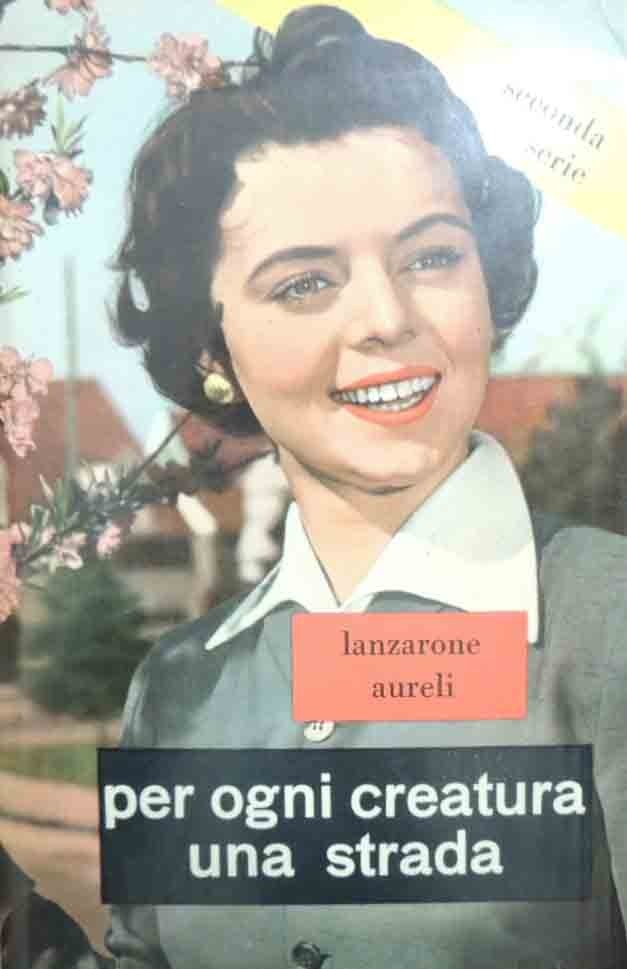 Lanzarone Aureli, Per ogni creatura una strada