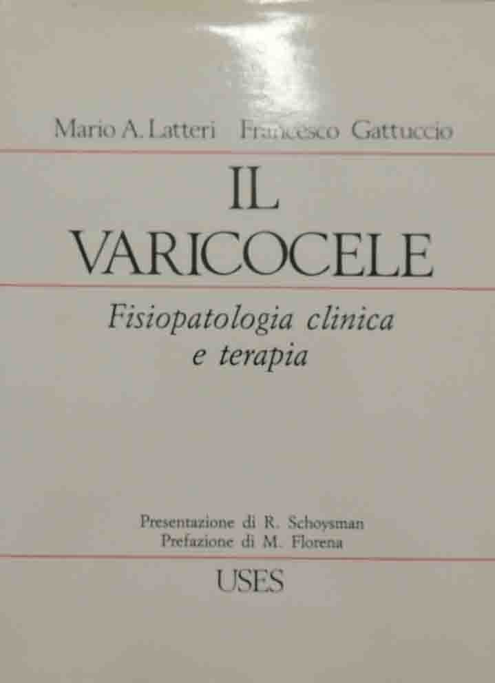 Latteri, Gattuccio, Il varicocele. Fisiopoatologia clinica e terapia