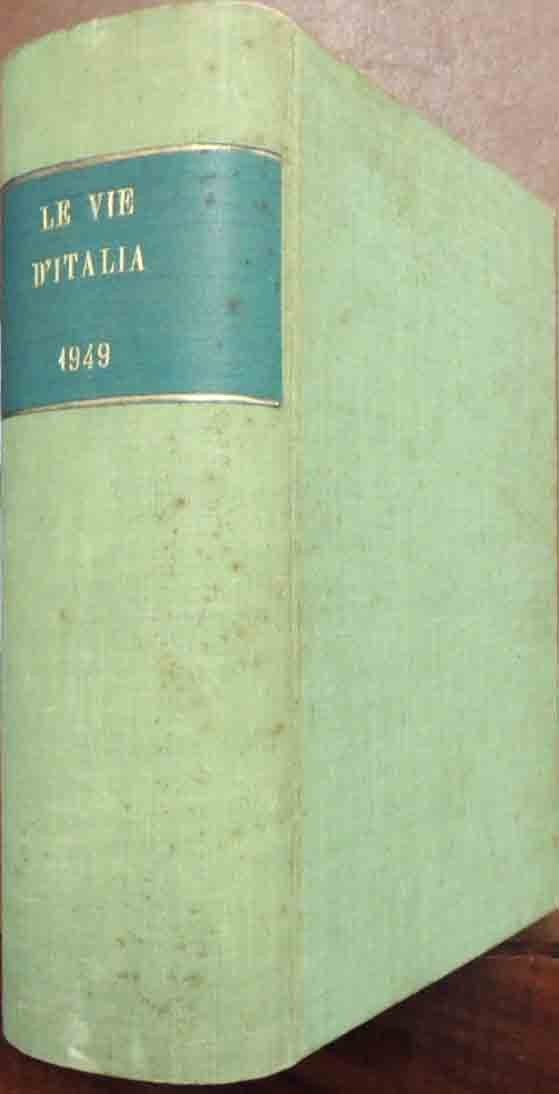 Le vie d’Italia, a. LV, nn. 1-12, gennaio-dicembre 1949, annata …