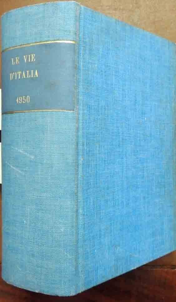 Le vie d’Italia, a. LVI, nn. 1-12, gennaio-dicembre 1950, annata …