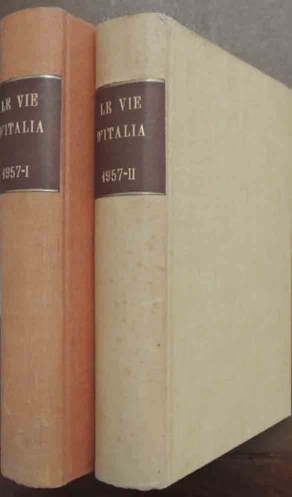 Le vie d’Italia, a. LXIII, nn. 1-12, gennaio-dicembre 1957, annata …