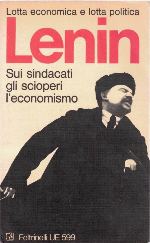 Lenin, Sui sindacati, gli scioperi, l’economismo