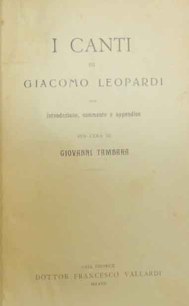 Leopardi, I canti, con introduzione, commento e appendice per cura …