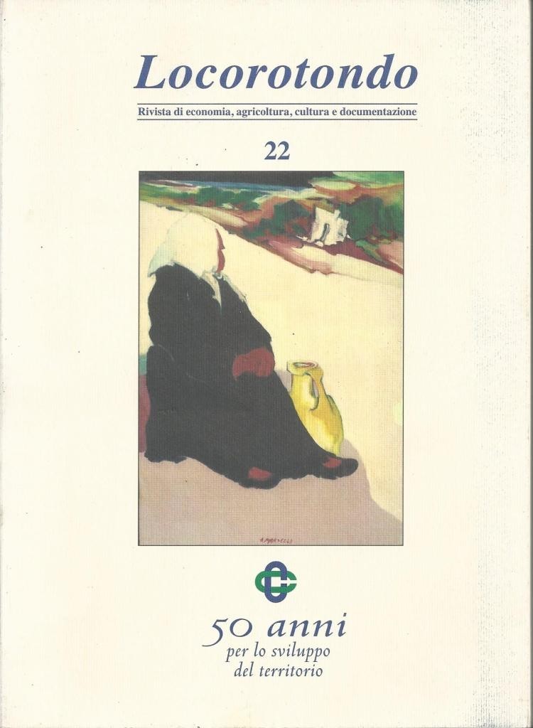Locorotondo. Rivista di economia, agricoltura, cultura e documentazione, a. XVI, …