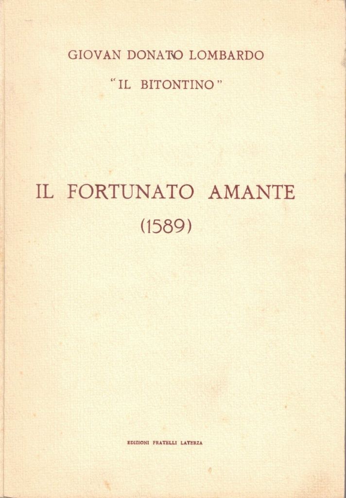 Lombardo (Il Bitontino), Il fortunato amante (1589), saggio introduttivo di …