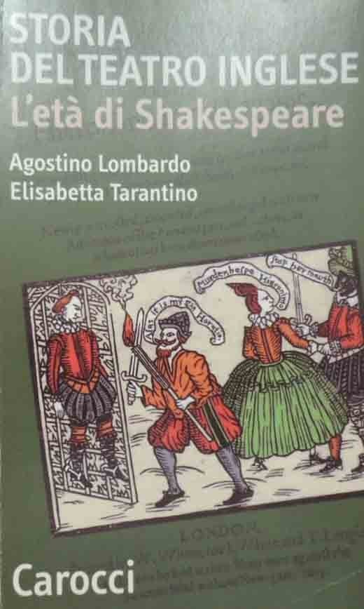 Lombardo, Tarantino, Storia del teatro inglese. L’età di Shakespeare