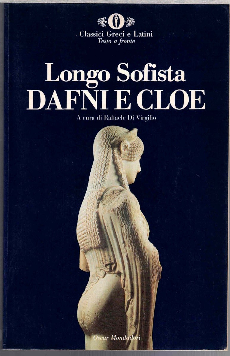 Longo Sofista (Longus Sophista), Dafni e Cloe, a cura di …