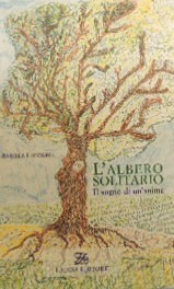 Lonigro, L’albero solitario. Il sogno di un’anima