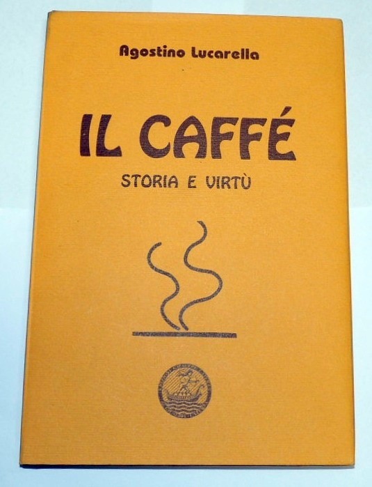 Lucarella, Il caffè. Storia e virtù