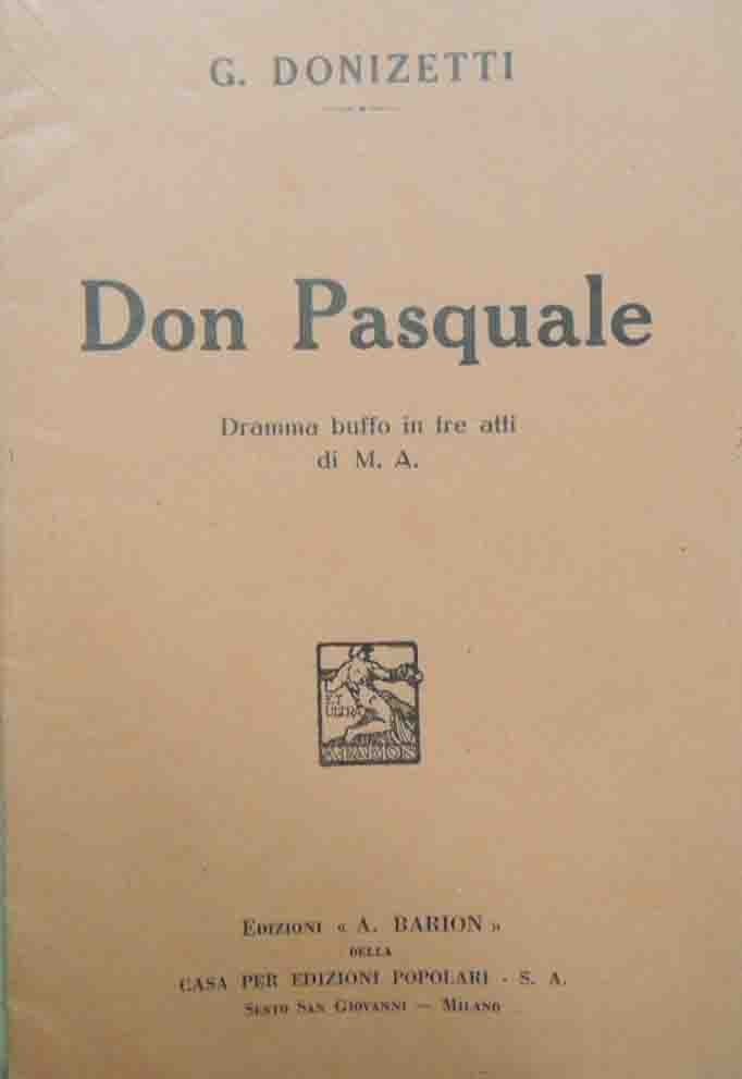 M. A., Donizetti, Don Pasquale. Dramma buffo in tre atti