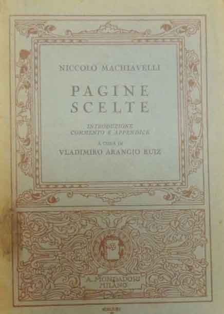 Machiavelli,Pagine scelte, a cura di Arangio Ruiz