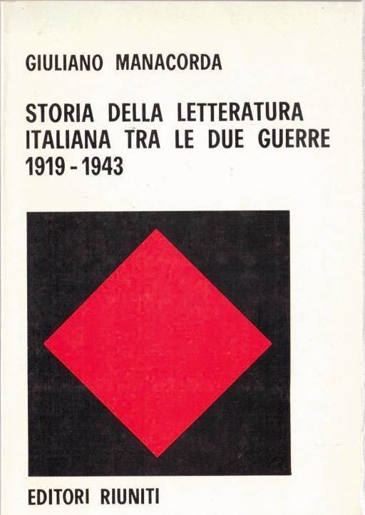 Manacorda, Storia della letteratura italiana tra le due guerre (1919-1943)