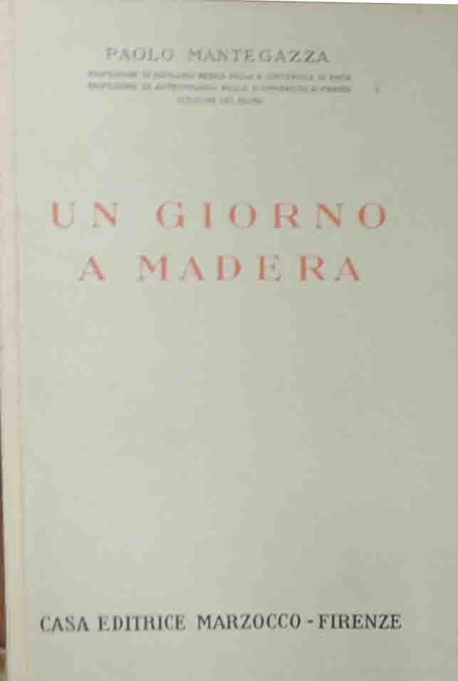 Mantegazza, Un giorno a Madera. Una pagina dell’igiene dell’amore