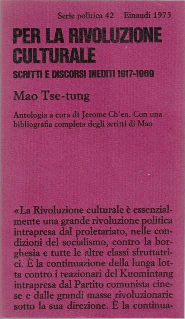 Mao Tse-tung, Per la rivoluzione culturale. Scritti e discorsi inediti …