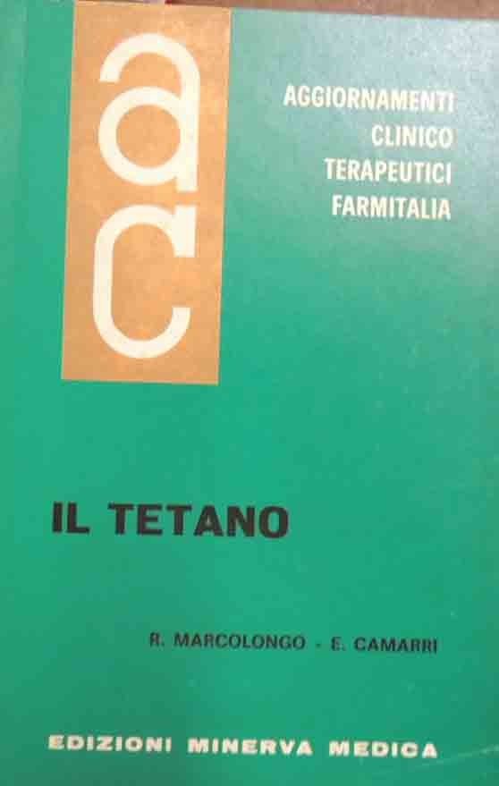 Marcolongo, Camarri, Il tetano, Aggiornamenti Clinicoterapeutici, vol. X, n. 6, …