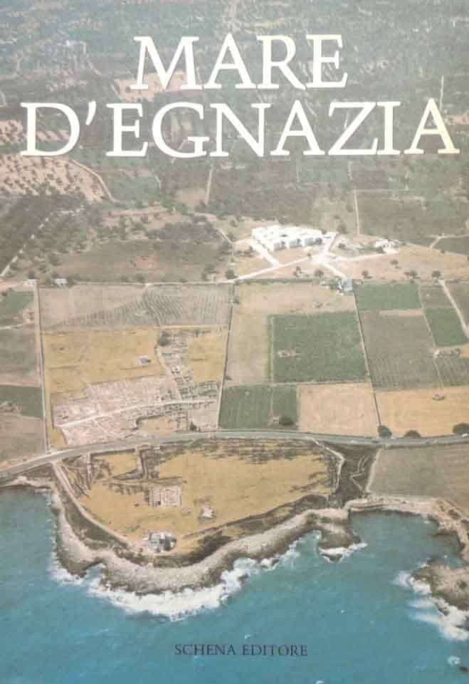 Mare d’Egnazia. Dalla preistoria ed oggi. Ricerche e problemi