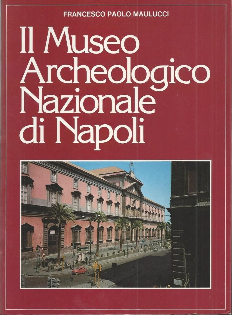 Maulucci, Il Museo Archeologico Nazionale di Napoli