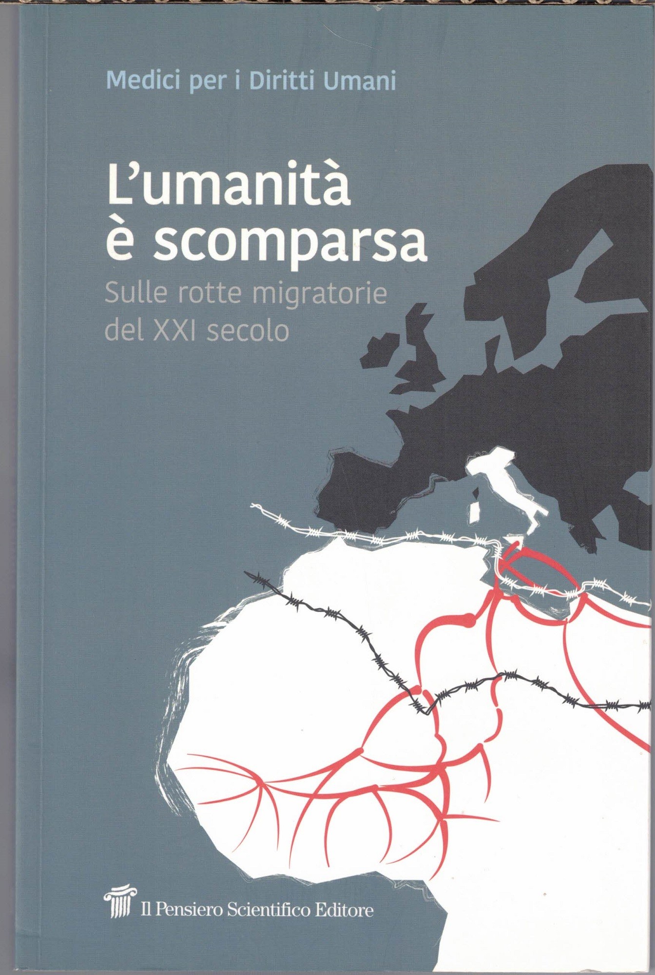 Medici per i Diritti Umani, L’umanità è scomparsa. Sulle rotte …