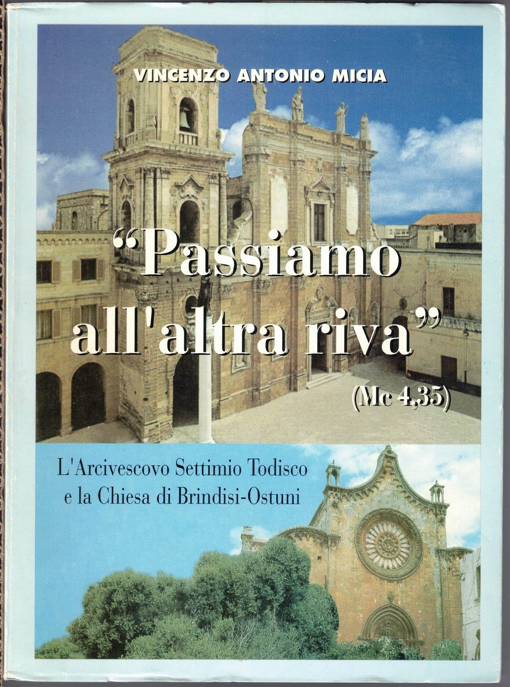 Micia, Passiamo all’altra riva (Mc 4,35). L’Arcivescovo Settimio Todisco e …
