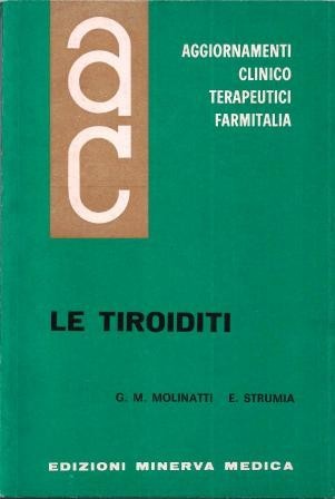 Molinatti, Strumia, Le tiroiditi, Aggiornamenti Clinicoterapeutici, vol. XI, n. 3, …