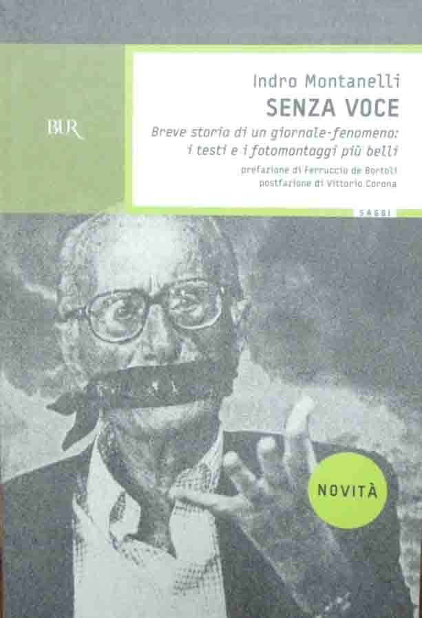 Montanelli, Senza voce. Breve storia di un giornale-fenomeno: i testi …