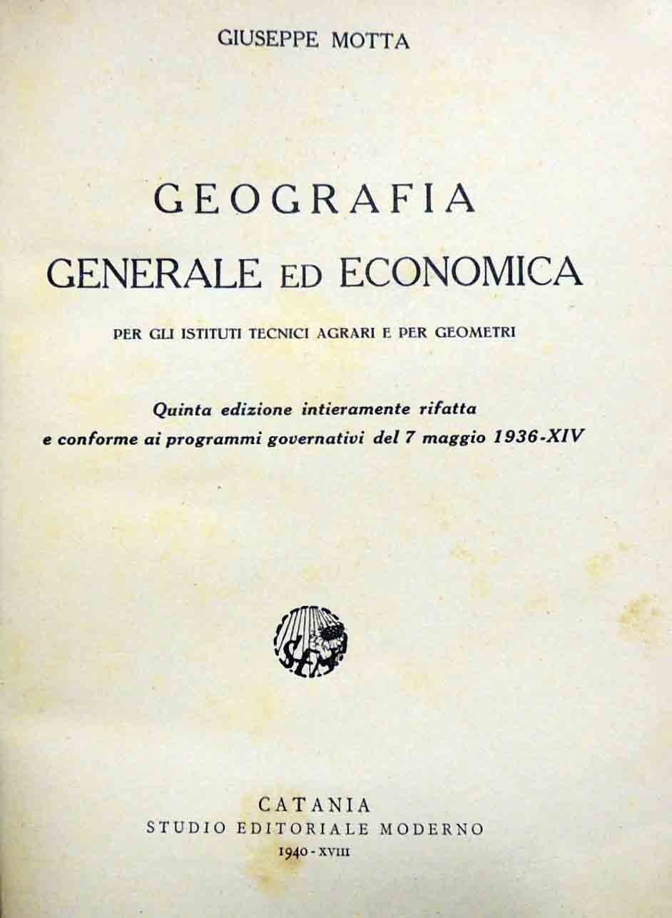 Motta, Geografia generale ed economica. Per gli Istituti Tecnici Agrarai …