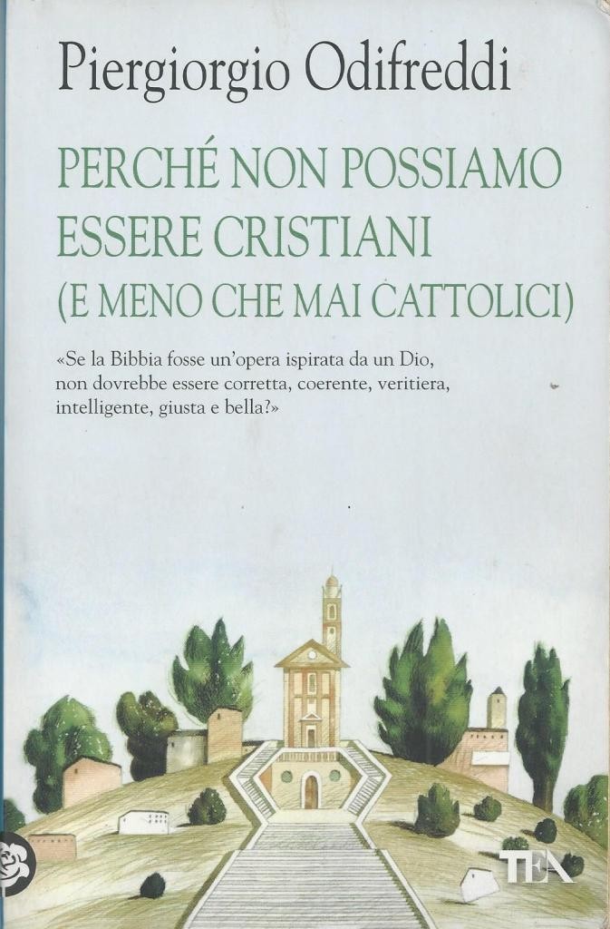 Odifreddi, Perché non possiamo essere cristiani (e meno che mai …