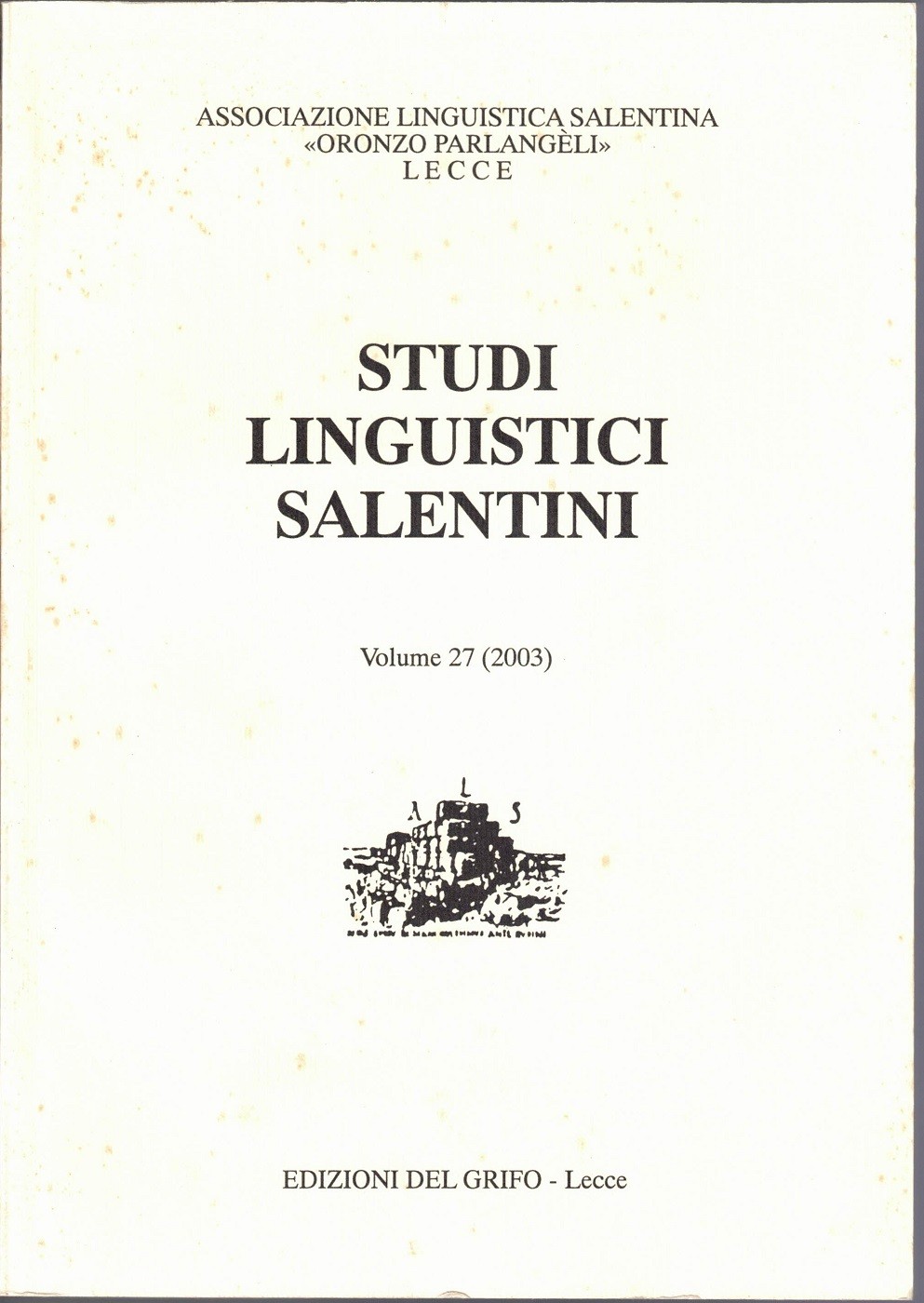 Oronzo Parlangeli: l’uomo, il maestro, Studi linguistici salentini. Volume 27 …