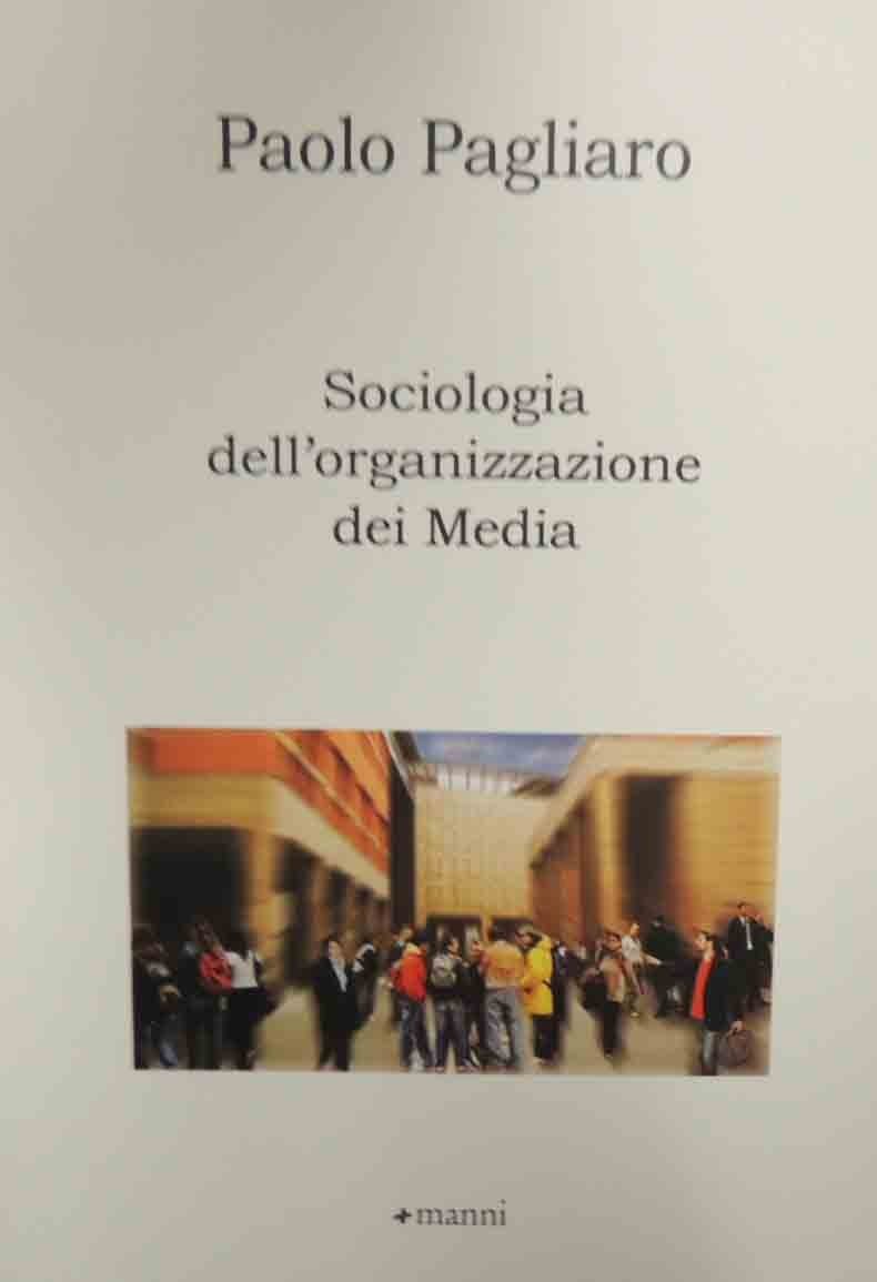 Pagliaro, Sociologia dell’organizzazione dei Media