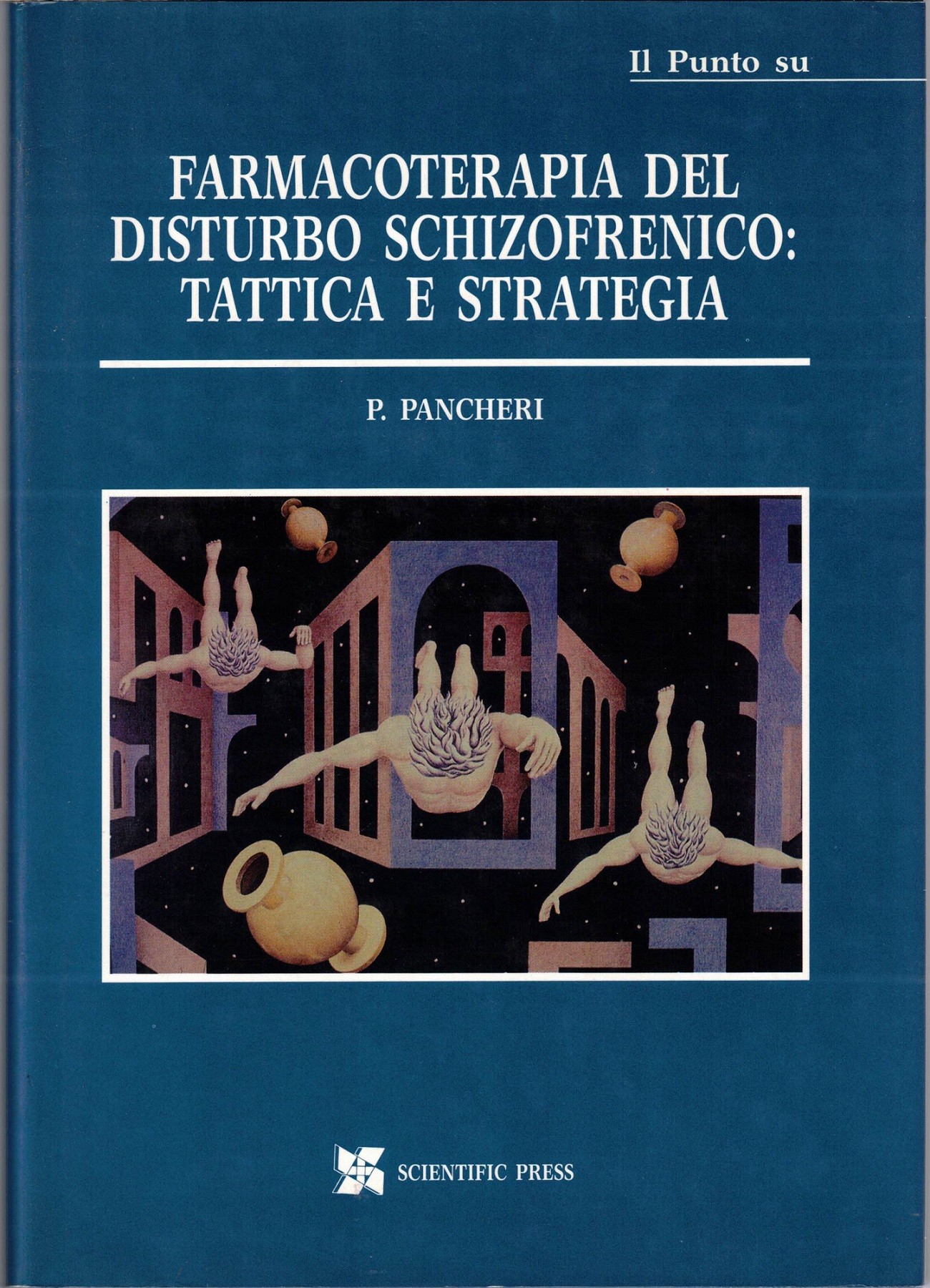 Pancheri, Il punto su. Farmacoterapia del disturbo schizofrenico: tattica e …