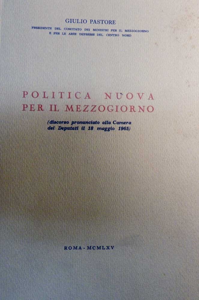 Pastore, Politica nuova per il mezzogiorno. Discorso pronunciato alla Camera …