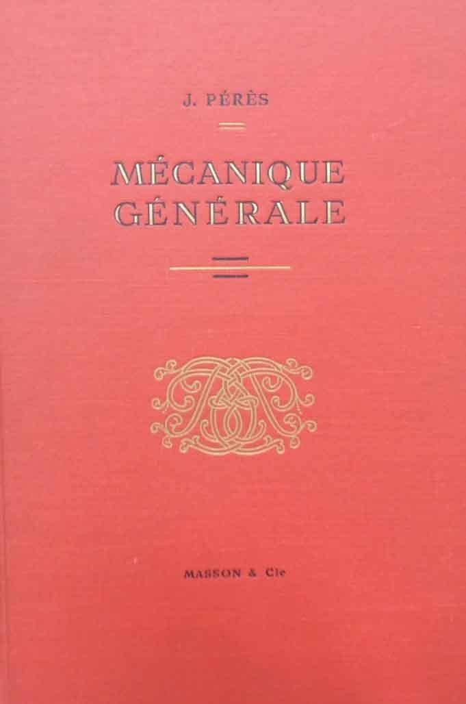 Pérès, Mécanique générale