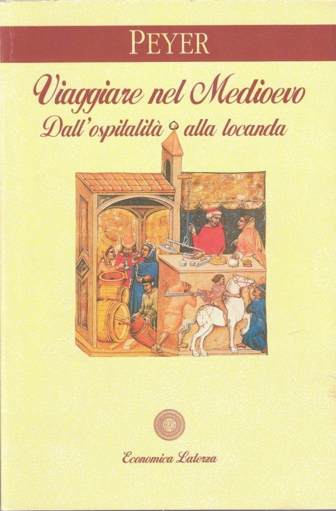 Peyer, Viaggiare nel Medioevo. Dall’ospitalità alla locanda