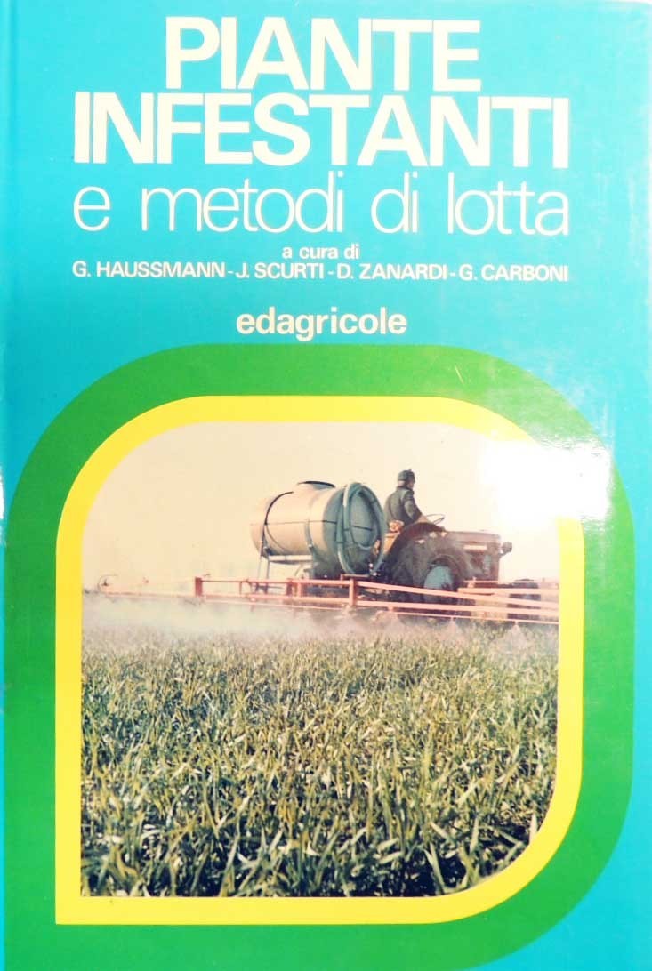 Piante infestanti e metodi di lotta, a cura di Haussmann …