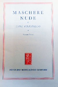 Pirandello, Maschere nude