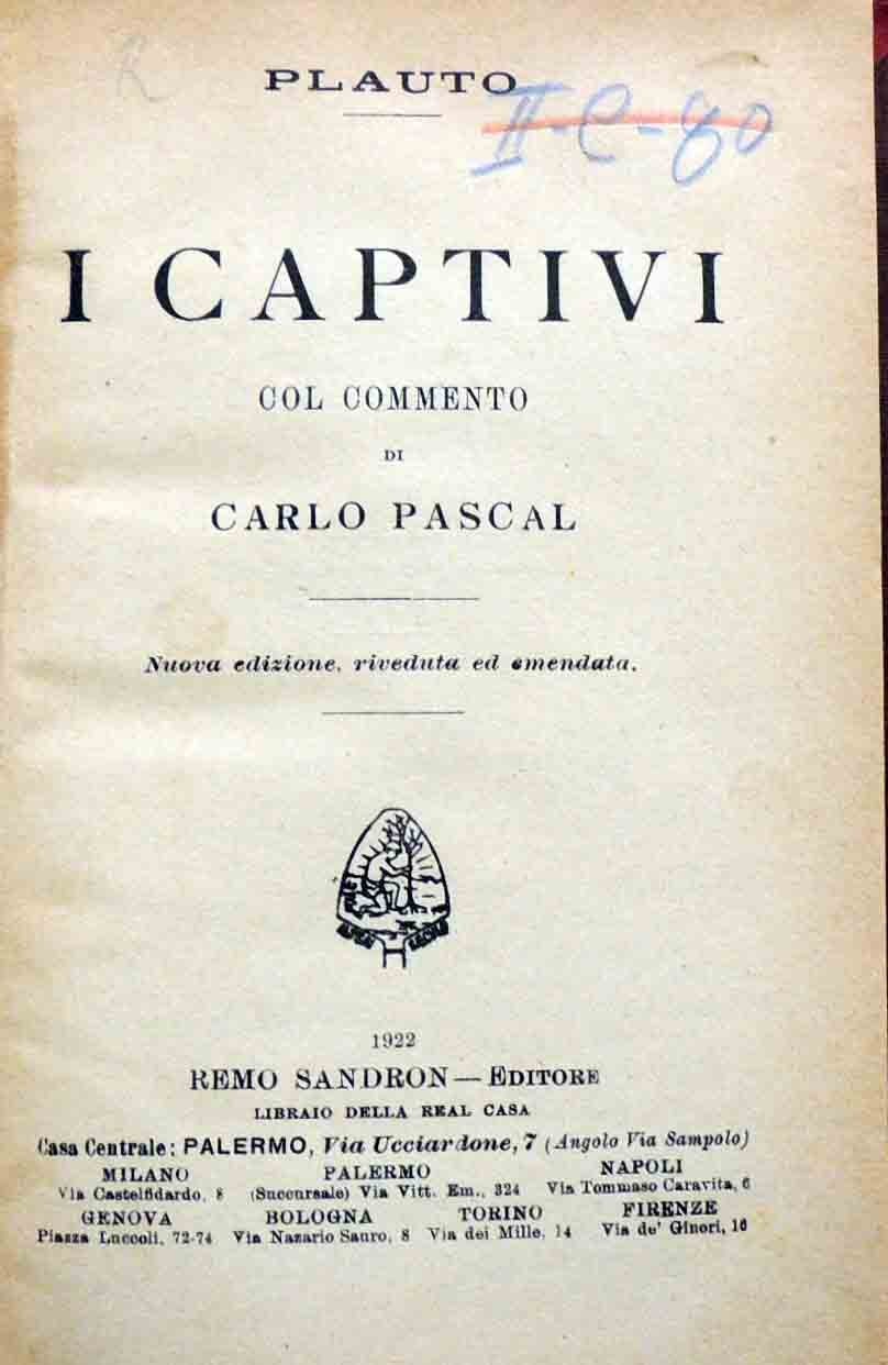 Plauto (Plautus), I Captivi, col commento di C. Pascal