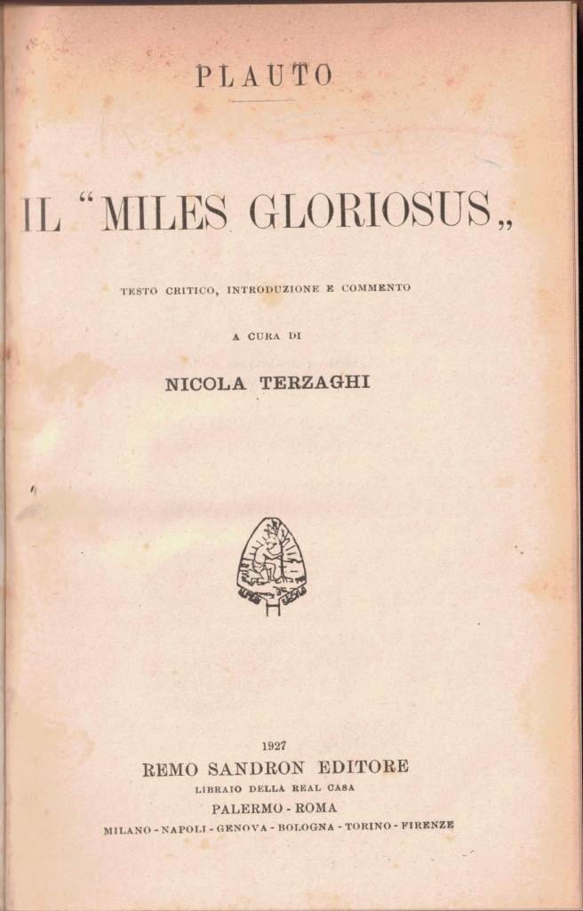 Plauto (Plautus), Il Miles gloriosus, testo critico, introduzione e commento …