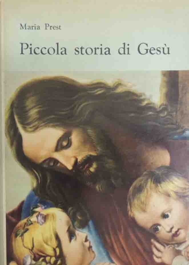 Prest, Piccola storia di Gesù