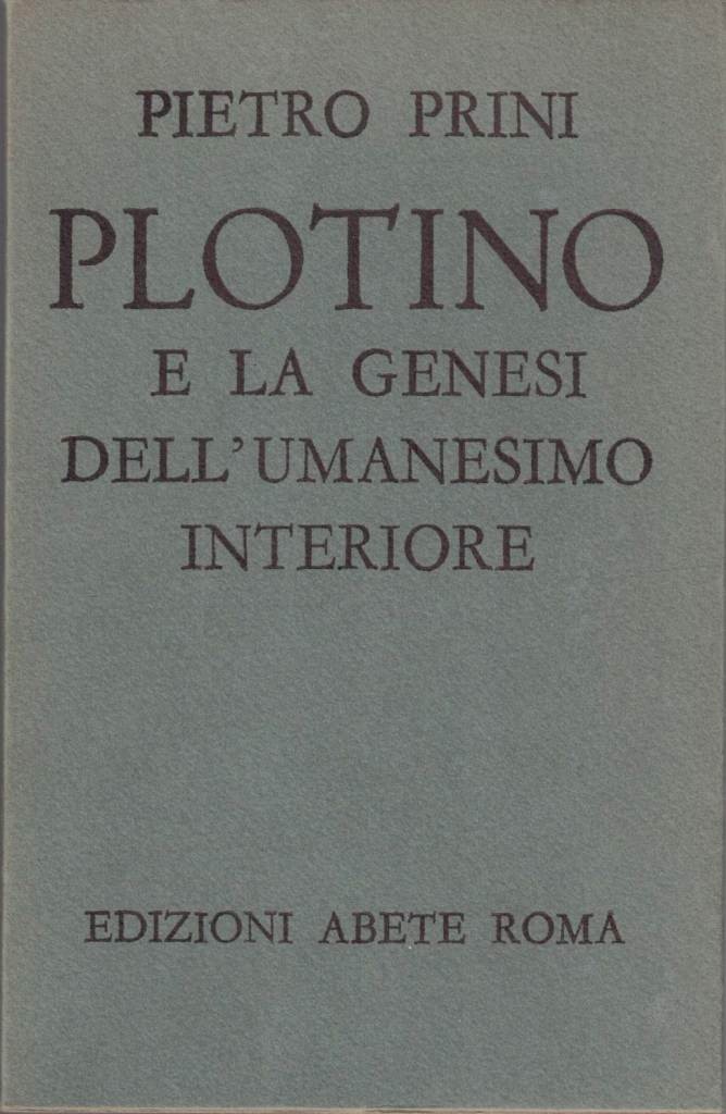 Prini, Plotino e la genesi dell’umanesimo interiore