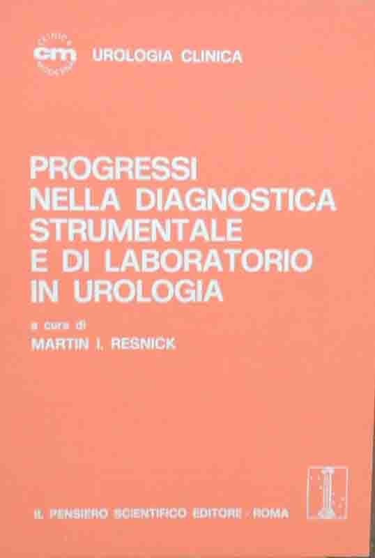 Progressi nella diagnostica strumentale e di laboratorio in urologia, a …