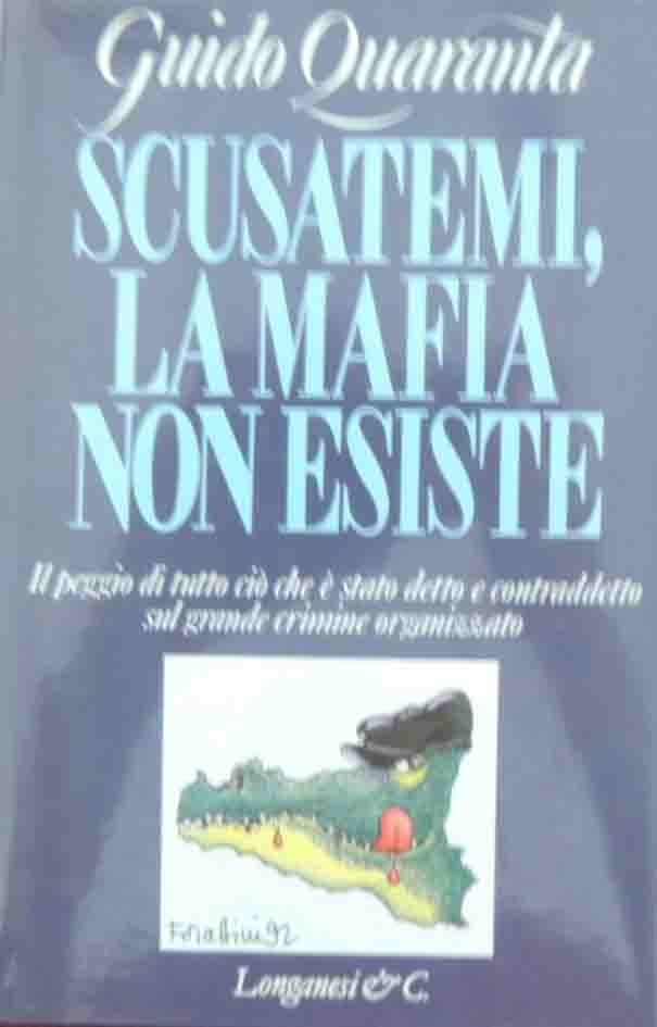 Quaranta, Scusatemi, la mafia non esiste